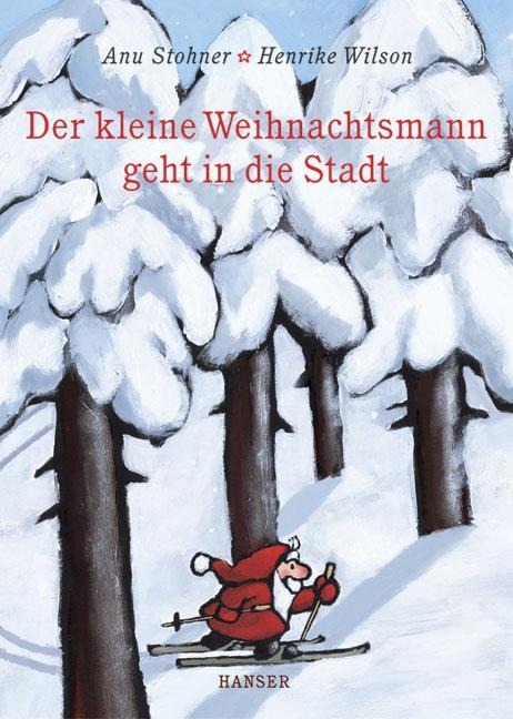 Der kleine Weihnachtsmann geht in die Stadt - Anu Stohner, Henrike Wilson