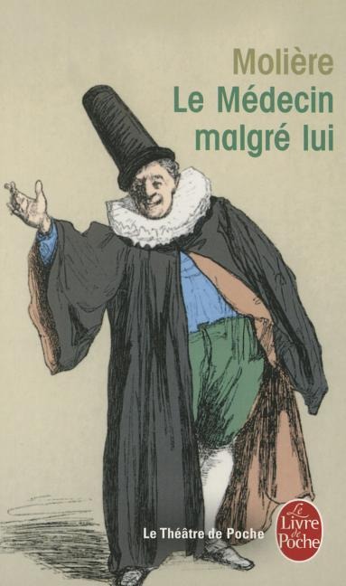 Le Medecin Malgre Lui - Jean-Baptiste Moliere