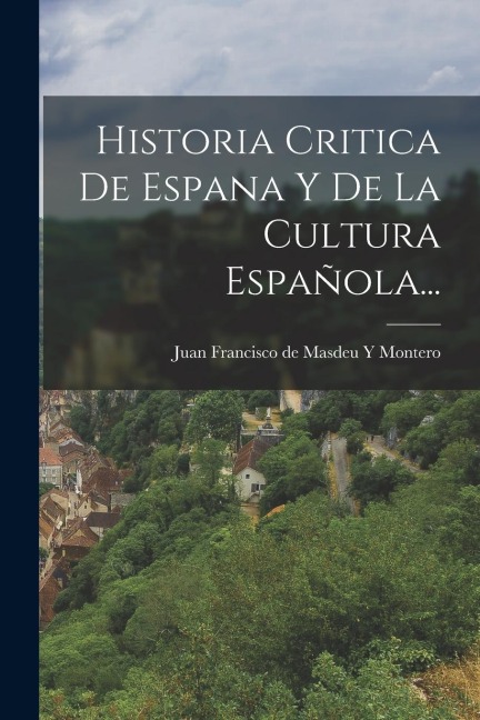 Historia Critica De Espana Y De La Cultura Española... - 