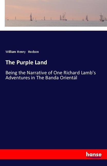 The Purple Land - William Henry Hudson