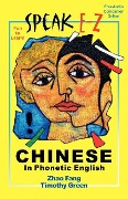 Cover-Bild zum Titel 'SPEAK E-Z CHINESE In Phonetic English' von 'Fang Zhao, Timothy Green'
