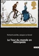 Cover-Bild zum Titel 'Le Tour du monde en vélocipède' von 'Jacques Le Grand, Richard Lesclide'