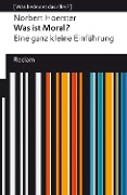 Cover-Bild zum Titel 'Was ist Moral? Eine ganz kleine Einführung' von 'Norbert Hoerster'