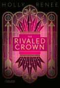 Cover-Bild zum Titel 'The Rivaled Crown (Die Veiled-Kingdom-Serie 3)' von 'Holly Renee'