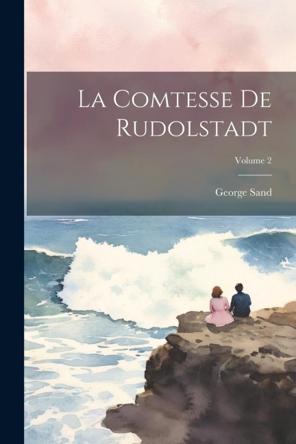 La Comtesse De Rudolstadt; Volume 2 - George Sand