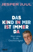 Cover-Bild zum Titel 'Das Kind in mir ist immer da' von 'Jesper Juul'