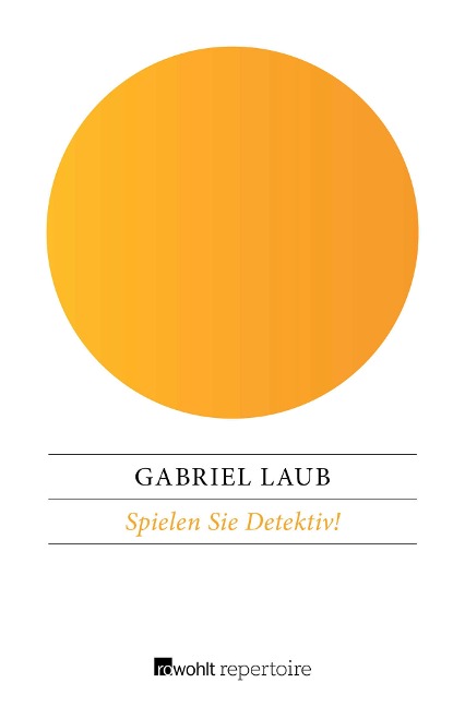 Spielen Sie Detektiv! - Gabriel Laub