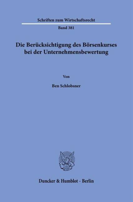 Die Berücksichtigung des Börsenkurses bei der Unternehmensbewertung - Ben Schlobsner