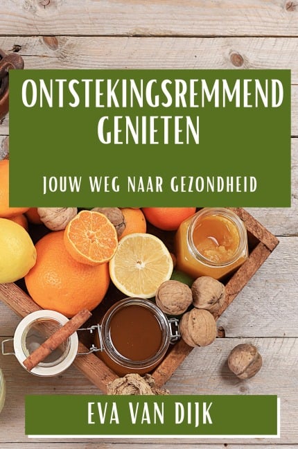 Ontstekingsremmend Genieten - Eva van Dijk