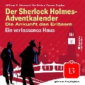 Cover-Bild zum Titel 'Ein verlassenes Haus (Der Sherlock Holmes-Adventkalender: Die Ankunft des Erlösers, Folge 13)' von 'Arthur Conan Doyle, William K. Stewart'
