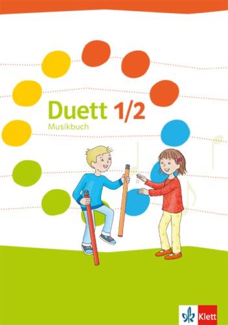 Duett. Schülerbuch 1./2. Schuljahr. Ausgabe ab 2017 - 