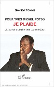 Pour Yves Michel Fotso, je plaide - Tonme