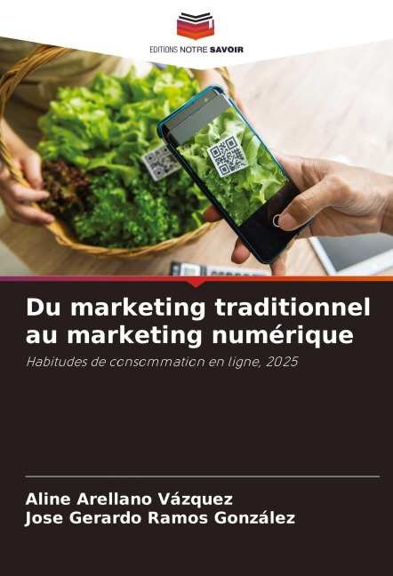Du marketing traditionnel au marketing numérique - Aline Arellano Vázquez, Jose Gerardo Ramos González