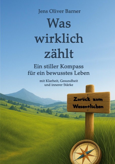 Was wirklich zählt - Jens Oliver Barner