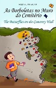 The butterflies on the cemetery wall: The adventure of the boy who studied at Pombal - Rogério Lima Goulart