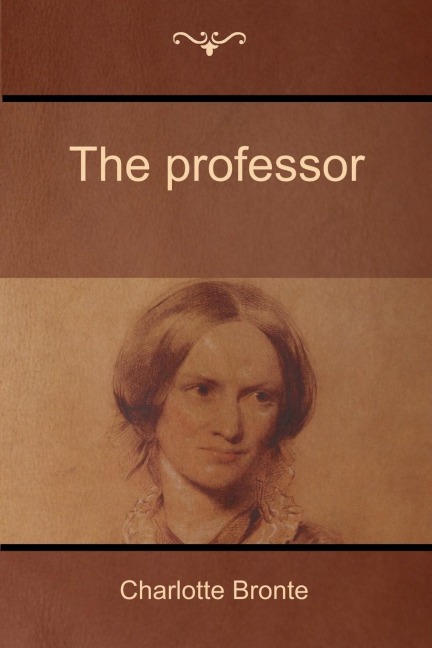The professor - Charlotte Bronte