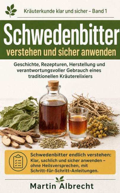 Schwedenbitter verstehen und sicher anwenden - Martin Albrecht
