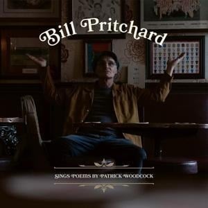 Sings Poems By Patrick Woodcock - Bill Pritchard