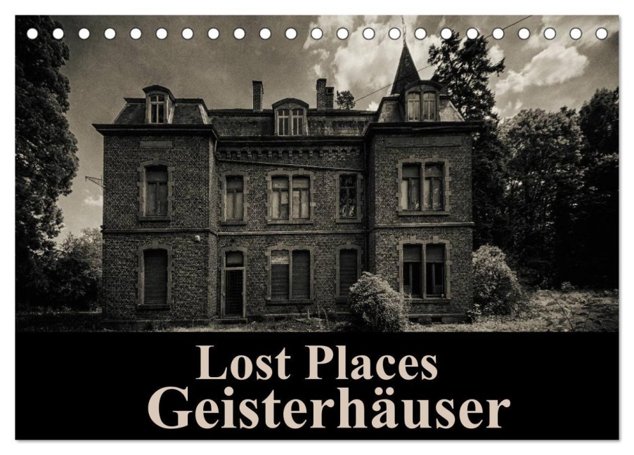 Lost Places Geisterhäuser (Tischkalender 2026 DIN A5 quer), CALVENDO Monatskalender - Carina Buchspies