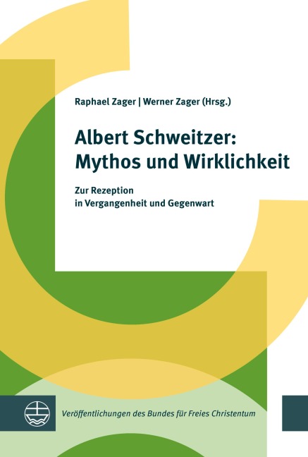 Albert Schweitzer: Mythos und Wirklichkeit - 