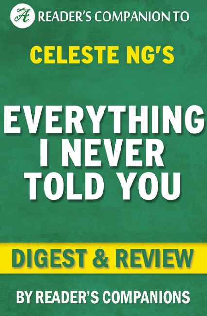 Everything I Never Told You: By Celeste Ng | Digest & Review - Reader's Companions