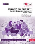 Cover-Bild zum Titel 'Mówie po polsku. Cwiczenia dla obcokrajowców. Poziom B1 i B2.' von 'Monika Gworys, Anna Madrecka'
