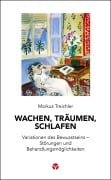Cover-Bild zum Titel 'Wachen, Träumen, Schlafen' von 'Markus Treichler'