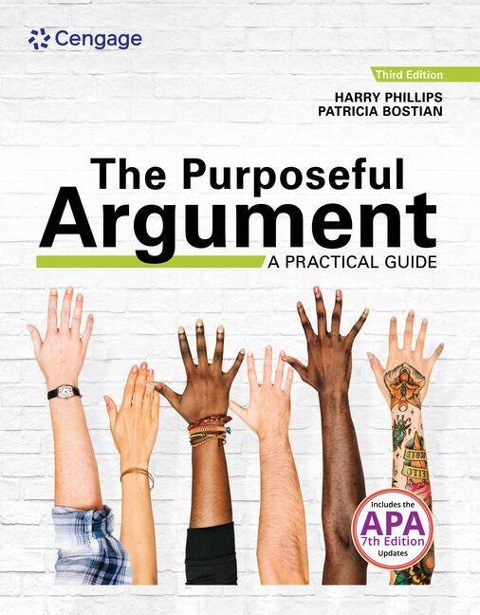 The Purposeful Argument: A Practical Guide with APA Updates - Harry Phillips, Patricia Bostian
