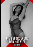 Cover-Bild zum Titel 'Die Beförderung der Hotwife' von 'Mia Graf'