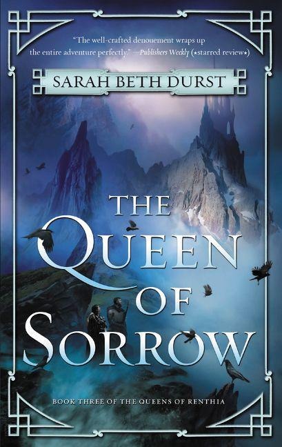 The Queen of Sorrow - Sarah Beth Durst