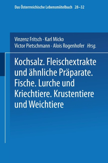 Kochsalz. Fleischextrakte und Ähnliche Präparate. Fische. Lurche und Kriechtiere. Krustentiere und Weichtiere - Maximilian Fizia, Josef Fiebiger, Vinzenz Fritz, Architektur Stiftung Österreich, Viktor Pietschmann
