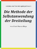 Cover-Bild zum Titel 'Die Methode der Selbstanwendung der Dreiteilung' von 'Albert Marcus Kluge'