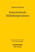 Cover-Bild zum Titel 'Fortschreitende Militärkooperationen' von 'Chris Gutmann'