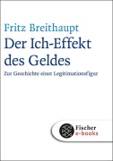 Cover-Bild zum Titel 'Der Ich-Effekt des Geldes' von 'Fritz Breithaupt'