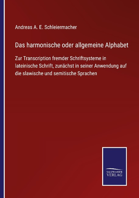 Das harmonische oder allgemeine Alphabet - Andreas A. E. Schleiermacher