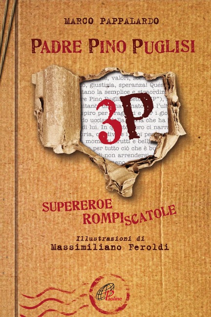 3P. Padre Pino Puglisi. Supereroe rompiscatole - Marco Pappalardo