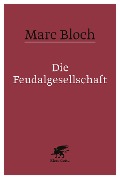 Cover-Bild zum Titel 'Die Feudalgesellschaft' von 'Marc Bloch'
