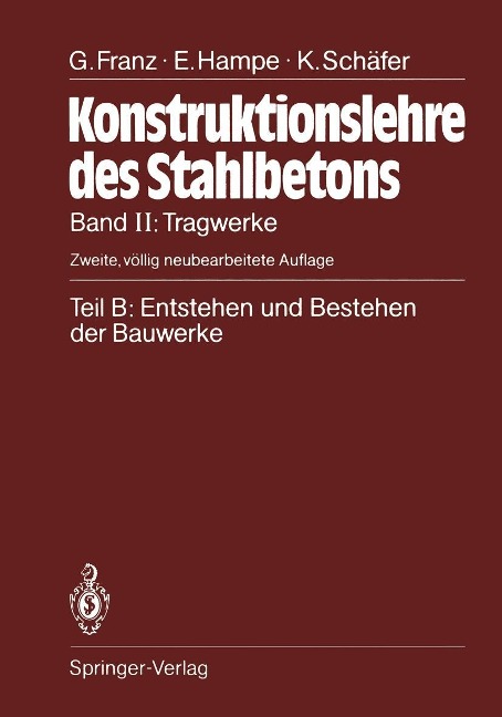 Teil B: Entstehen und Bestehen der Bauwerke - Gotthard Franz, Erhard Hampe, Kurt Schäfer