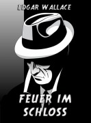 Cover-Bild zum Titel 'Feuer im Schloss' von 'Edgar Wallace'