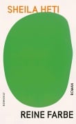 Cover-Bild zum Titel 'Reine Farbe' von 'Sheila Heti'
