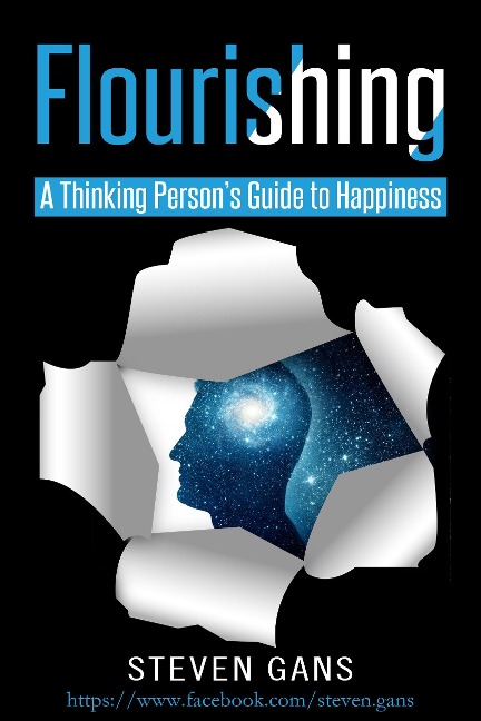 Flourishing: A Thinking Person's Guide to Happiness - Steven Gans