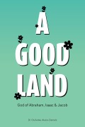 Cover-Bild zum Titel 'A Good Land God of Abraham, Isaac and Jacob' von 'Olufunke Aluko-Daniels'