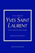 Cover-Bild zum Titel 'The Little Book of Yves Saint Laurent' von 'Emma Baxter-Wright'
