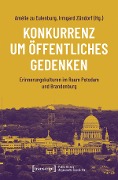 Cover-Bild zum Titel 'Konkurrenz um öffentliches Gedenken' von ''