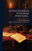 Cover-Bild zum Titel 'Lettres Nouvelles D'une Dame Portugoise...' von 'Marianna Alcoforado'