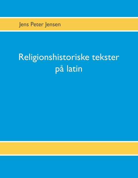 Religionshistoriske tekster på latin - Jens Peter Jensen