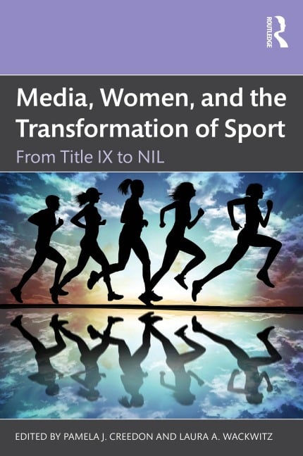 Media, Women, and the Transformation of Sport - 
