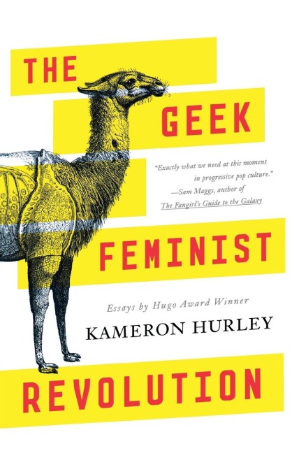 Geek Feminist Revolution - Kameron Hurley