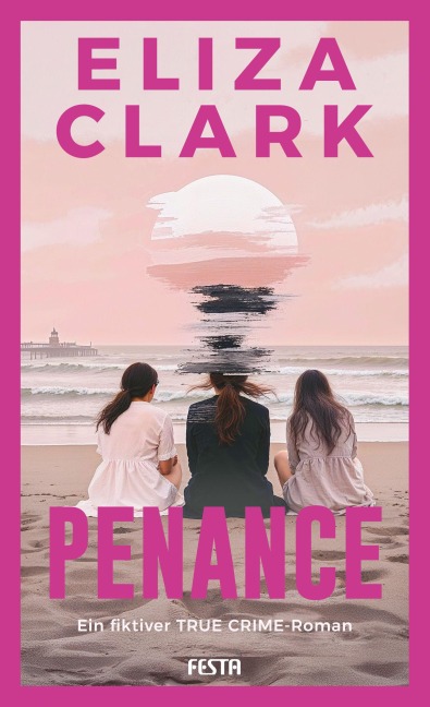 PENANCE - Ein fiktiver TRUE CRIME Roman - Eliza Clark