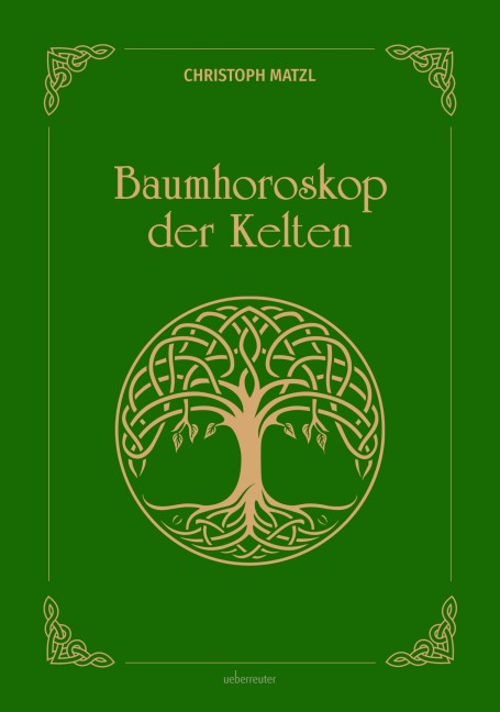 Baumhoroskop der Kelten - Christoph Matzl